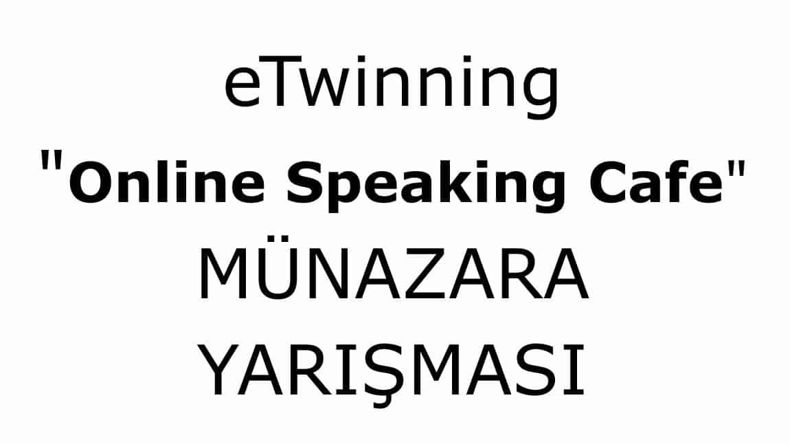 ONLINE SPEAKING CAFE MÜNAZARA YARIŞMASI
